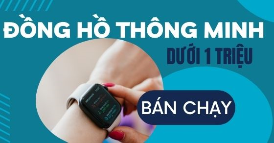 TOP 5 đồng hồ thông minh dưới 1 triệu bán chạy nhất 06/2023 tại TGDĐ